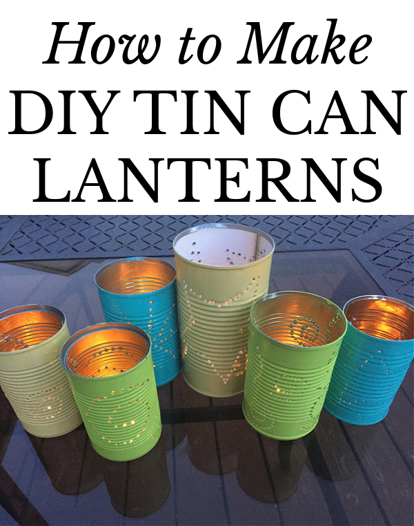 DIY Tin Can Lanterns on table at dusk