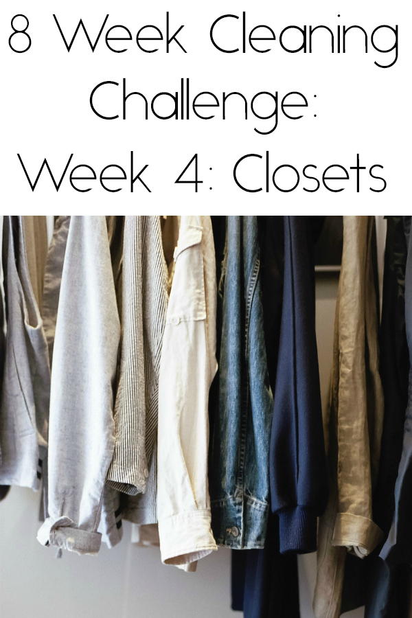 8 Week Cleaning Challenge- Week 4 Cleaning Closets