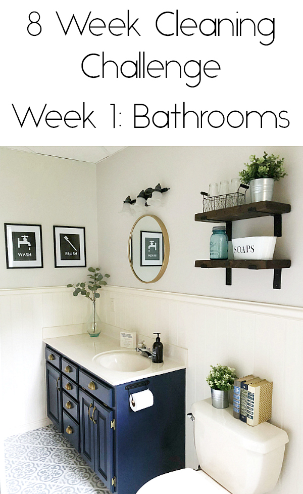 8 Week Cleaning Challenge Week 1: Bathrooms