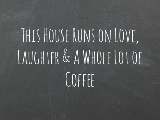 This House Runs on Love, Laughter, and a Whole Lot of Coffee!