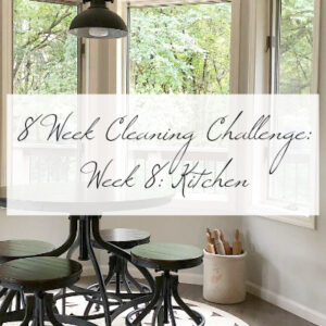 8 Week Cleaning Challenge- Week 8 Cleaning the Kitchen