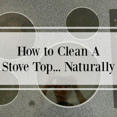 How to Clean A Glass Stove Top Naturally