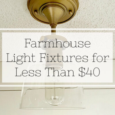 Budget Friendly Farmhouse Light Fixtures