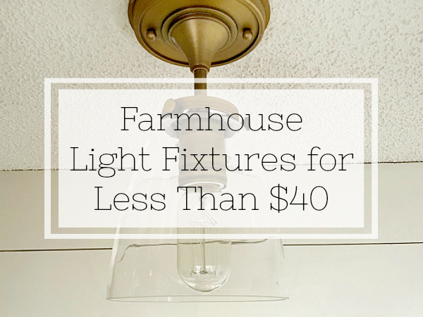 Farmhouse Light Fixtures Less Than $40