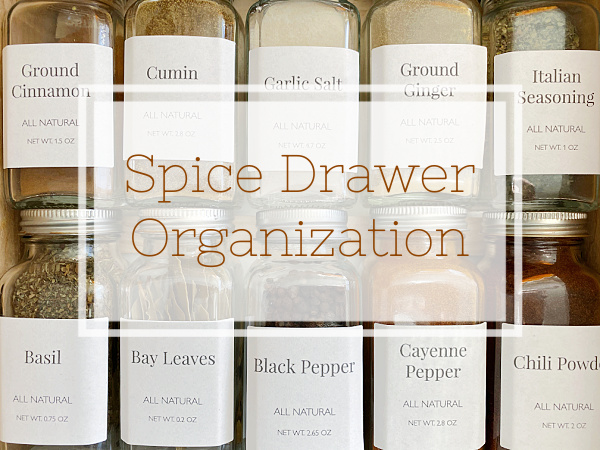 Spice Drawer Organization with tips and tricks for cohesive storage and labeling.