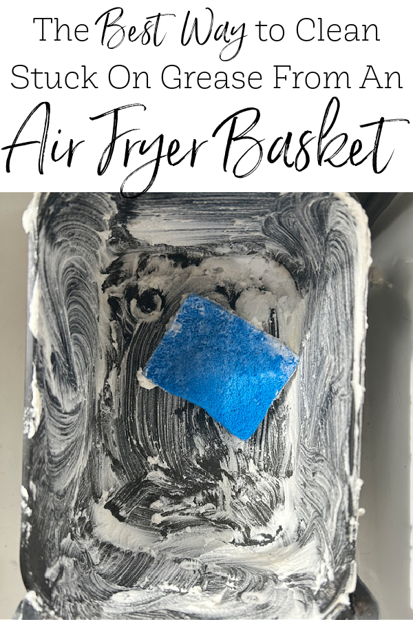 A paste of baking soda and dish soap in an air fryer basket to clean stuck on grease.